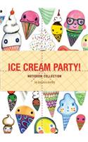 Ice Cream Party! Notebook Collection