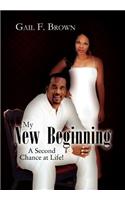 My New Beginning: A Second Chance at Life!(English)