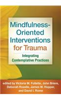 Mindfulness-Oriented Interventions for Trauma: Integrating Contemplative Practices