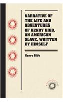 Narrative of the Life and Adventures of Henry Bibb, an American Slave, Written by Himself