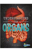 Understanding Our Organs