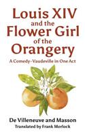 Louis XIV and the Flower Girl of the Orangery