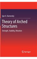 Theory of Arched Structures: Strength, Stability, Vibration
