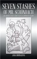 Seven stashes of Mr. Schonbach: The Business Man's Family's Life In Comunistic Regime(English)