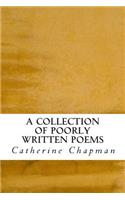 A Collection of Poorly Written Poems: (English)