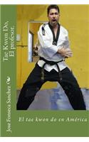Tae Kwon Do, El profesor.