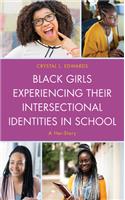 Black Girls Experiencing Their Intersectional Identities in School