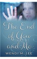 The End of You and Me: (English)