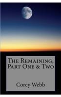 Remaining, Part One & Two