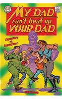 My Dad Can't Beat Up Your Dad