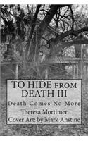 TO HIDE from DEATH III