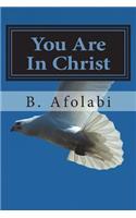 You Are In Christ