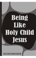 Being Like Holy Child Jesus