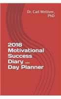 2018 Motivational Success Diary ... Day Planner