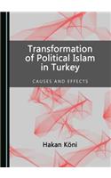 Transformation of Political Islam in Turkey: Causes and Effects