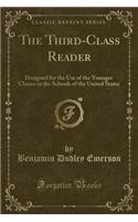 The Third-Class Reader: Designed for the Use of the Younger Classes in the Schools of the United States (Classic Reprint)