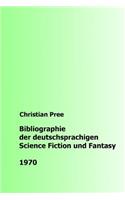 Bibliographie der deutschsprachigen Science Fiction und Fantasy 1970