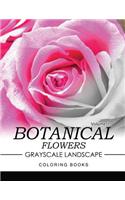 Botanical Flowers GRAYSCALE Landscape Coloring Books Volume 1