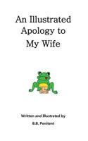 An Illustrated Apology to My Wife