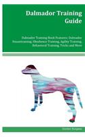 Dalmador Training Guide Dalmador Training Book Features: Dalmador Housetraining, Obedience Training, Agility Training, Behavioral Training, Tricks and More
