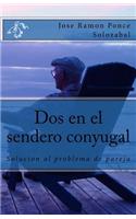DOS En El Sendero Conyugal. Segunda Edicion