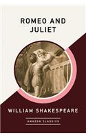 Romeo and Juliet (Amazonclassics Edition)