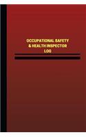Occupational Safety & Health Inspector Log (Logbook, Journal - 124 pages, 6 x 9