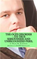 OCPD Disorder -- Its True Seriousness and Unrecognized Peril