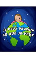 Je Peux Devenir Ce Que Je Veux