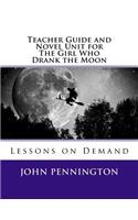 Teacher Guide and Novel Unit for The Girl Who Drank the Moon