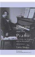 Busoni and the Piano: The Works, the Writings, and the Recordings (Second Edition)(Distinguished Reprints)