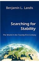 Searching for Stability - The World in the Twenty-First Century