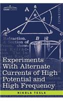 Experiments with Alternate Currents of High Potential and High Frequency