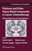 Platinum and Other Heavy Metal Compounds in Cancer Chemotherapy