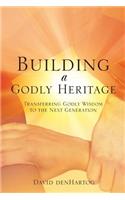 Building a Godly Heritage