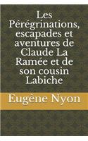 Les Pérégrinations, escapades et aventures de Claude La Ramée et de son cousin Labiche