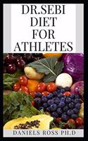 Dr.Sebi Diet for Athletes