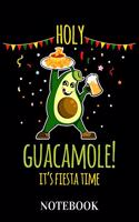 Holy Guacamole - It's Fiesta Time - Notebook