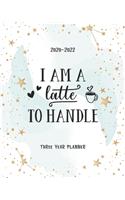 I Am A Latte To Handle