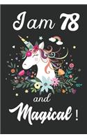 I am 78 and Magical: Cute Unicorn Journal and Happy Birthday Notebook/Diary, Cute Unicorn Birthday Gift for 78th Birthday for beautiful girl.