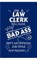 I'm A Law Clerk Because BAD ASS Isn't A Job Title Apparently