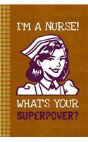 I'm A Nurse! What's Your Superpower?
