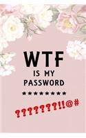 WTF Is My Password: Notebook, password book small 6" x 9" 120 Pages Organizer/Log Book/ Reminder/Notebook for Passwords and Shit/Password Book/Gift for Friends/Coworker