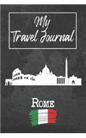 My Travel Journal Rome: 6x9 Travel Notebook or Diary with prompts, Checklists and Bucketlists perfect gift for your Trip to Rome (Italy) for every Traveler