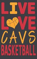 Live Love Cavs Basketball: Cavs Journal - The Perfect Notebook For Proud Cleveland Cavaliers Fans - Title Colored With The Official Cavs Colors - I Heart Cavs: Blank Lined Jou