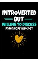 Introverted But Willing To Discuss Forensic Psychology