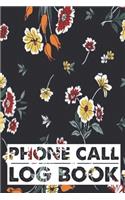 Phone Call Log Book: Cute Floral Phone Call Log Book, Great Accessories & Gift Idea for Floral lover, Track Phone Calls Messages with This Unique Logbook notebook for Bu