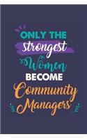 Only the Strongest Women Become Community Managers