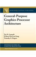 General-Purpose Graphics Processor Architectures