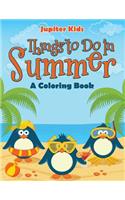 Things to Do In Summer (A Coloring Book)